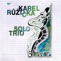 Karel Ruzicka Solo Trio / Pierrot